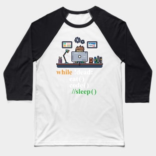 While !Dead Code Eat Sleep - Programming Jokes Baseball T-Shirt